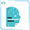 How Psychology Works - Hiểu Hết Về Tâm Lý Học