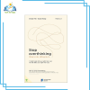 Stop Overthinking - Sống Tự Do, Không Âu Lo - 7 Bước Loại Bỏ Suy Nghĩ Tiêu Cực Và Bắt Đầu Suy Nghĩ Tích Cực
